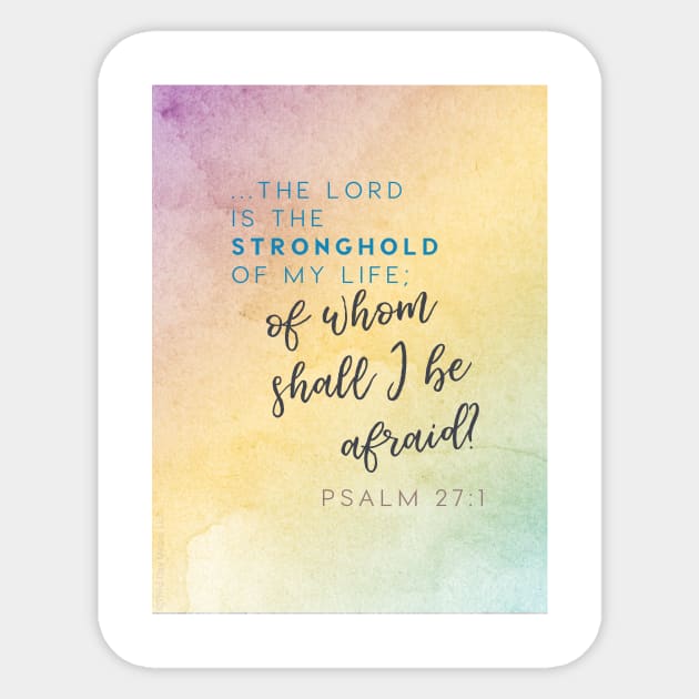 The Lord is my stronghold, of whom shall I be afraid? Psalm 27 Sticker by Third Day Media, LLC.
